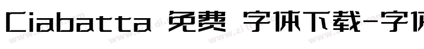 Ciabatta 免费 字体下载字体转换